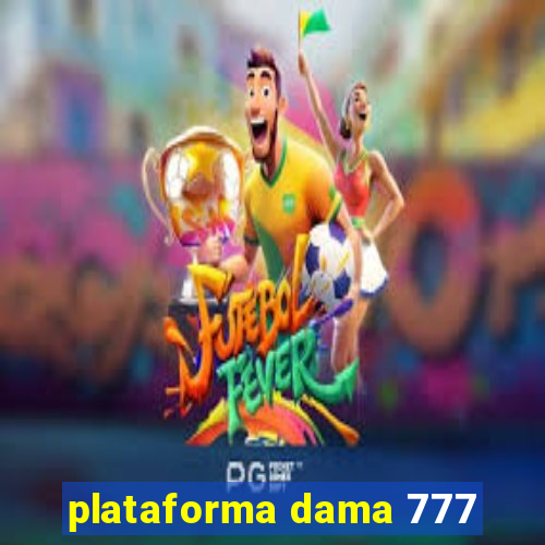 plataforma dama 777